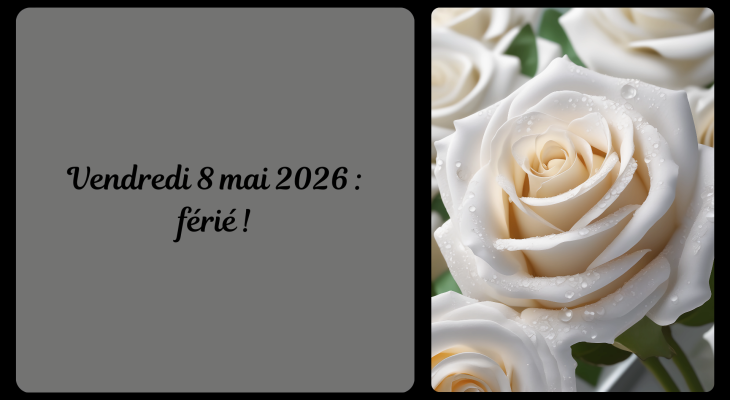 Vendredi 8 mai 2026 : férié !